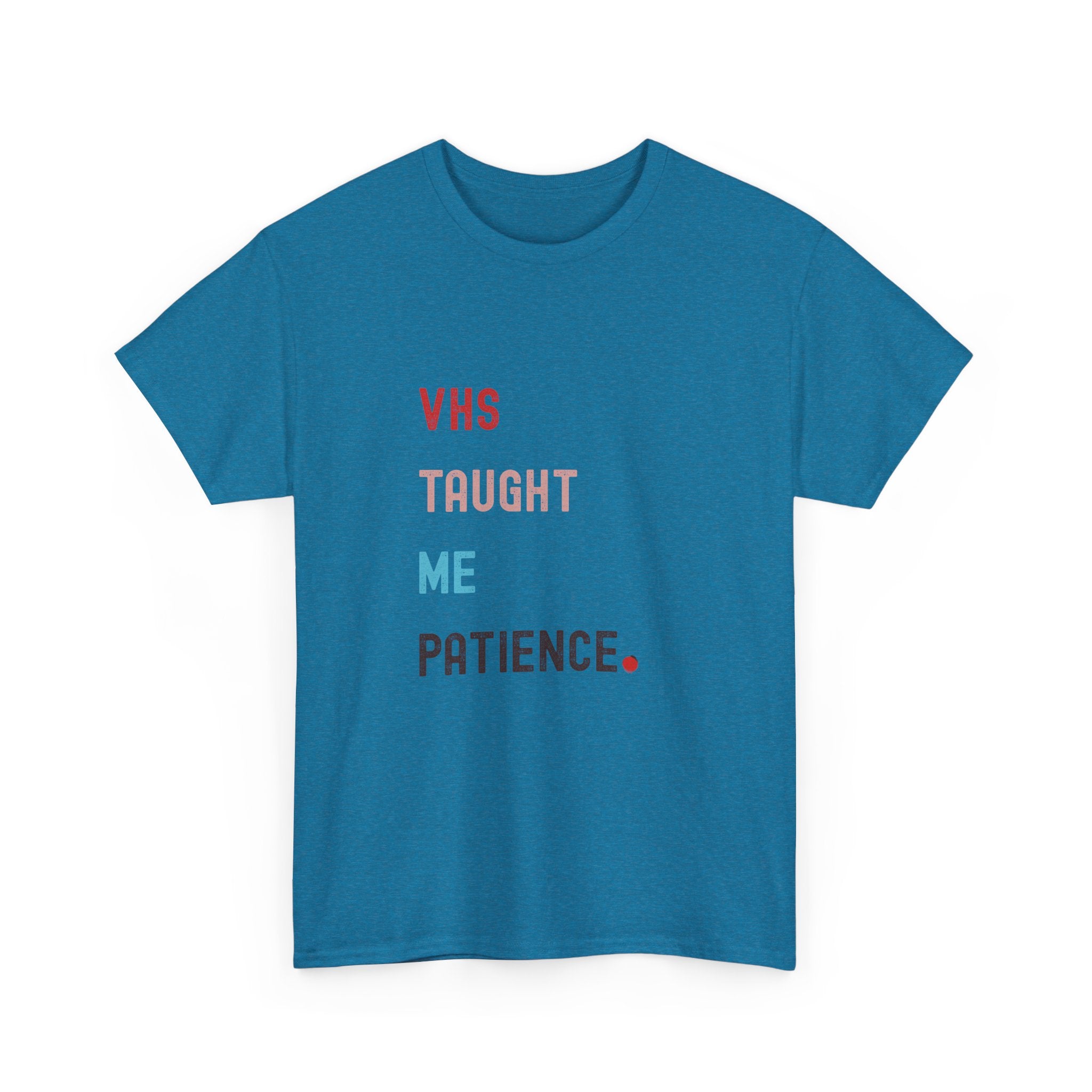 VHS Taught Me Patience Tee
