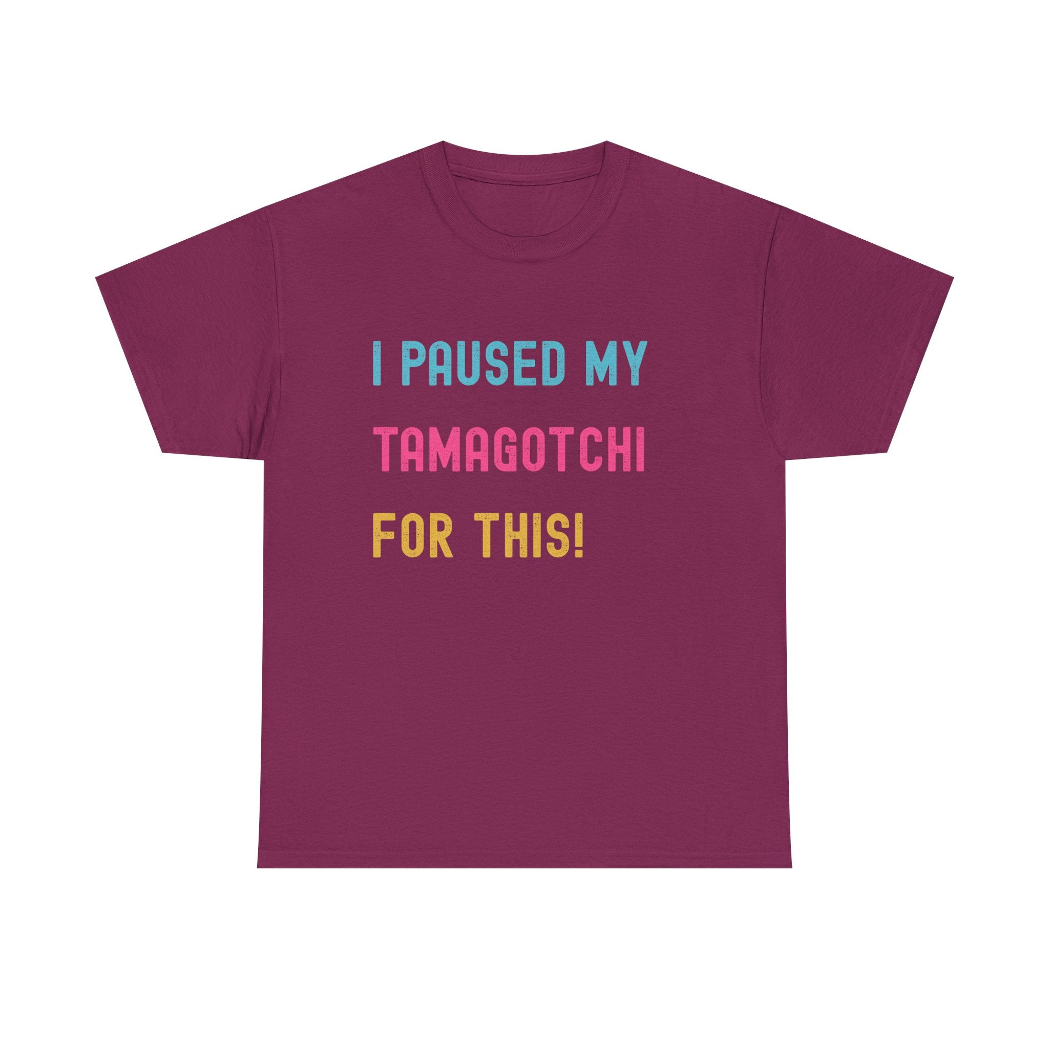 T-Shirt — "I Paused My Tamagotchi For This!" Retro Gamer Tee