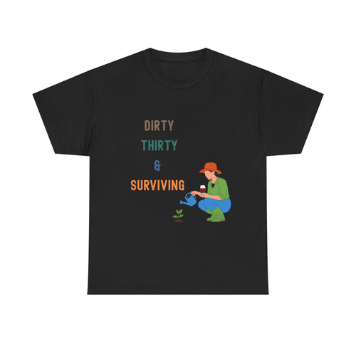 Dirty Thirty & Surviving Tee — Funny 30th Birthday Gardening T‑Shirt