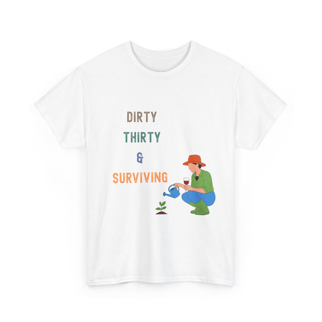 Dirty Thirty & Surviving Tee — Funny 30th Birthday Gardening T‑Shirt