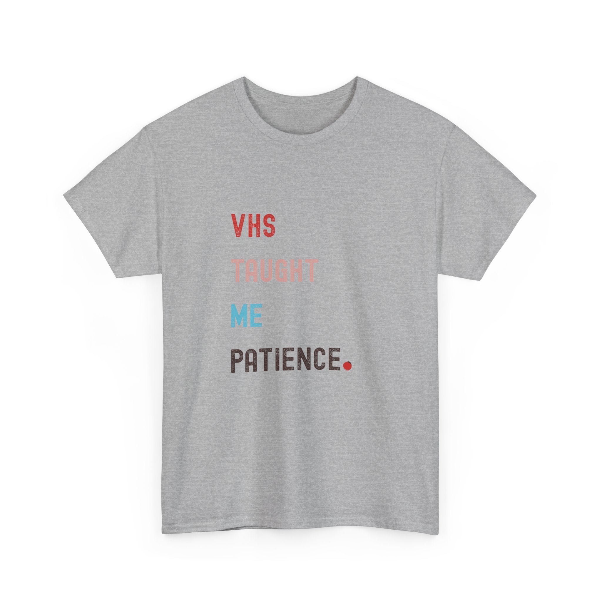 VHS Taught Me Patience Tee