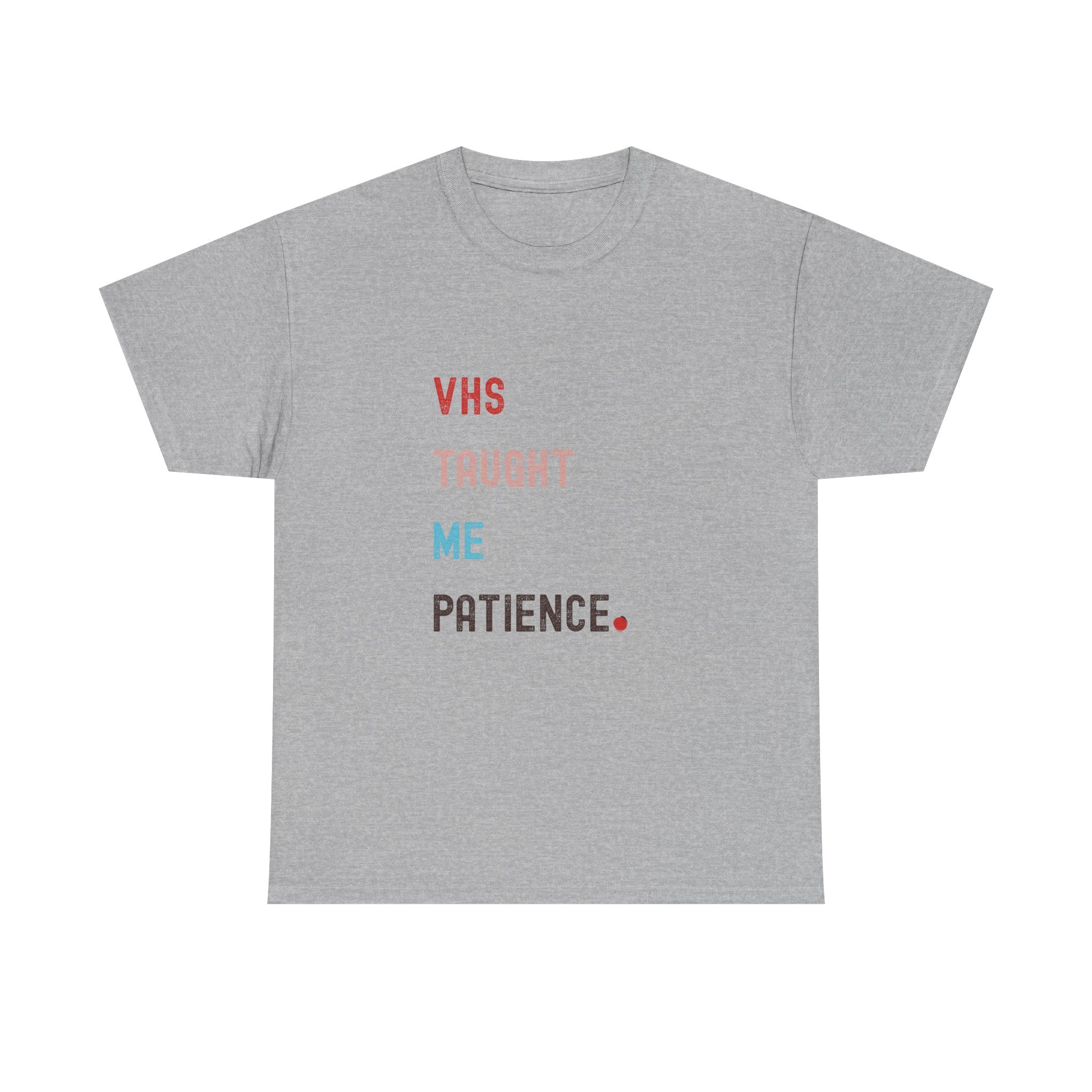 VHS Taught Me Patience Tee