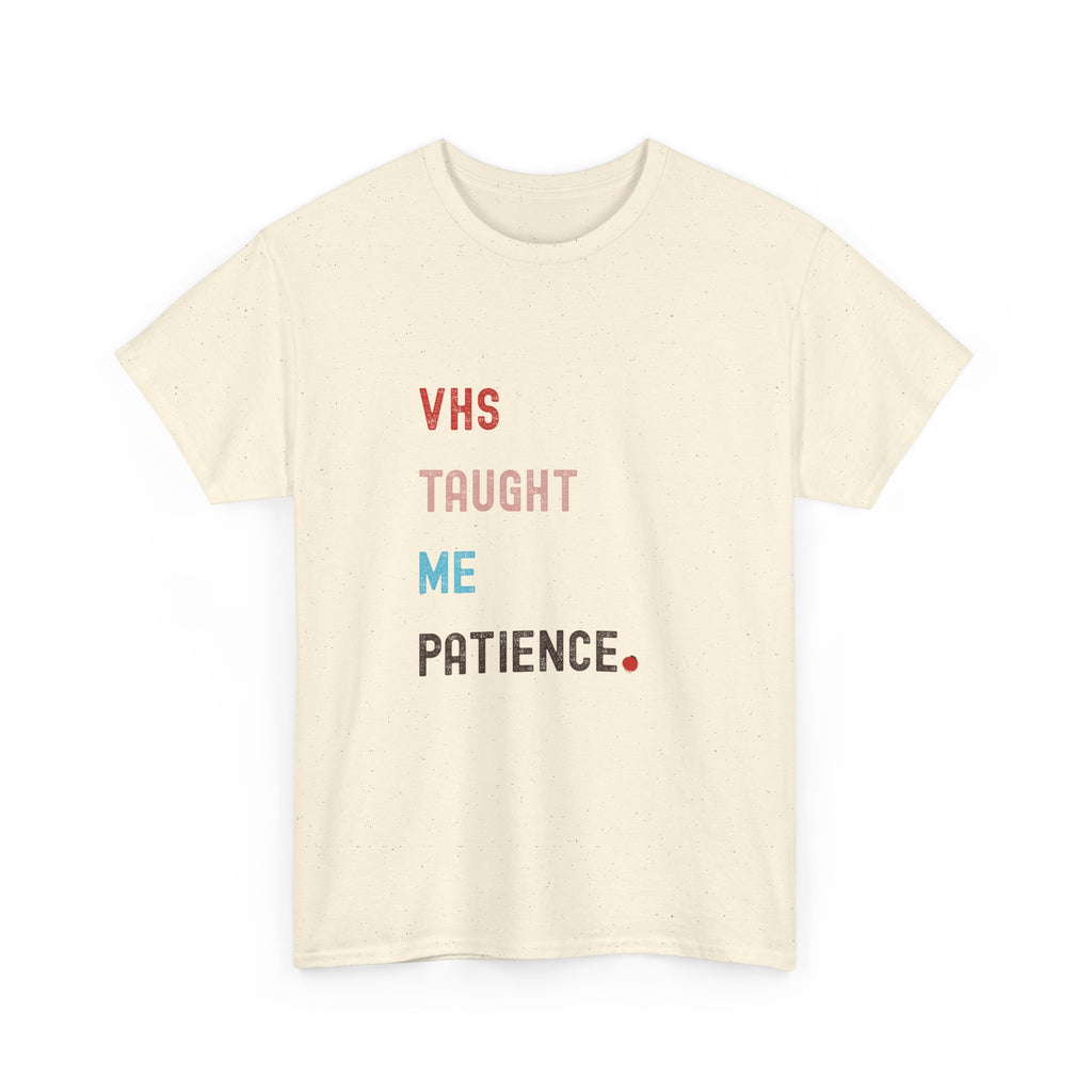 VHS Taught Me Patience Tee