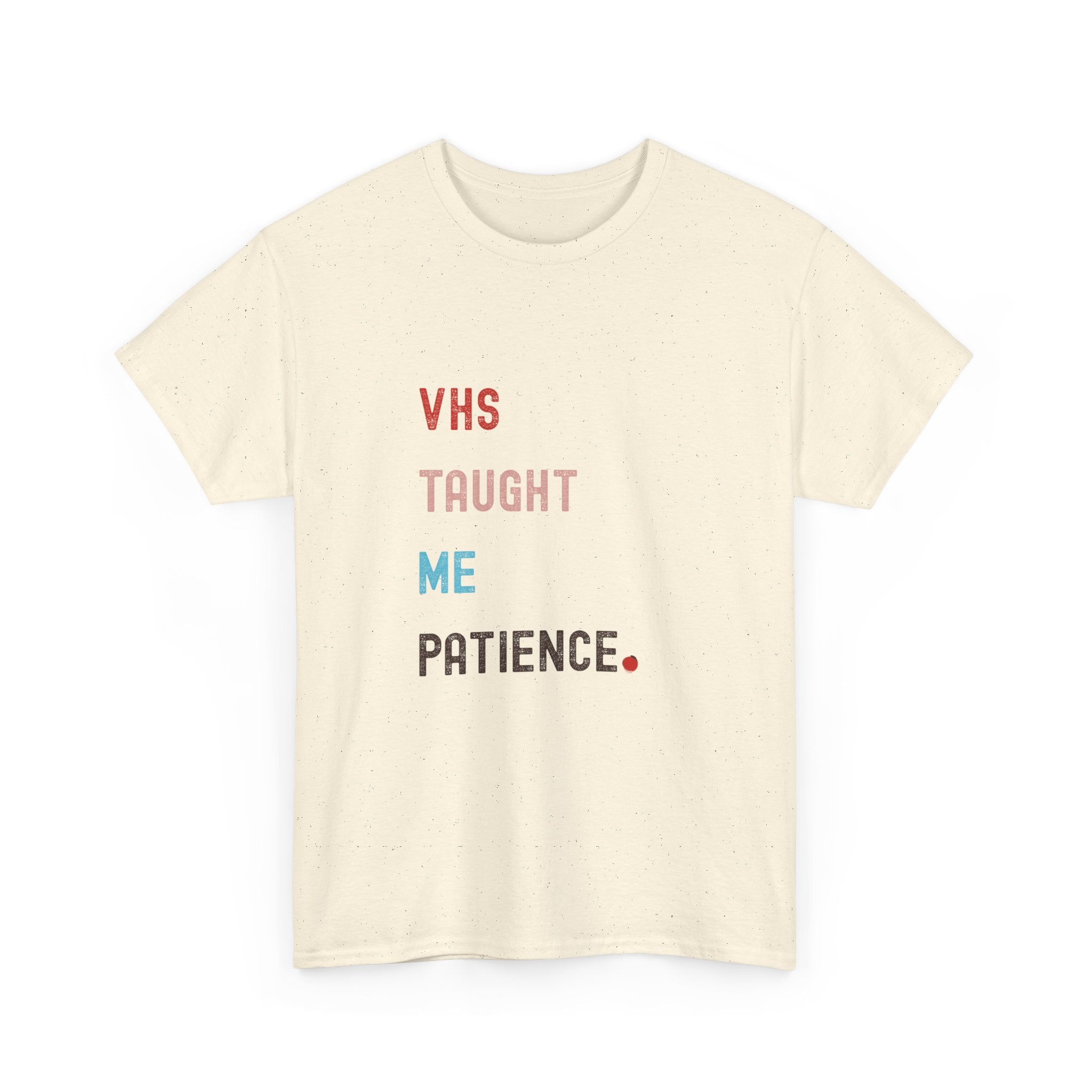 VHS Taught Me Patience Tee