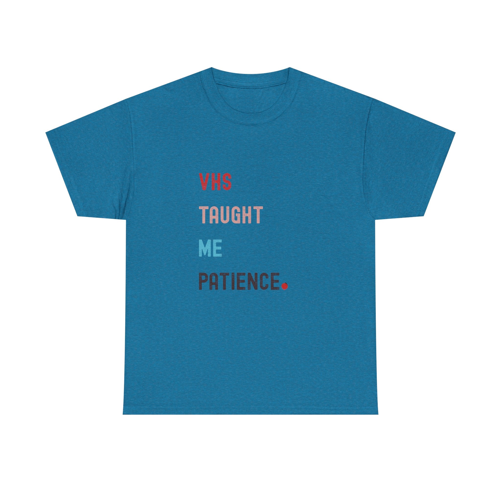 VHS Taught Me Patience Tee