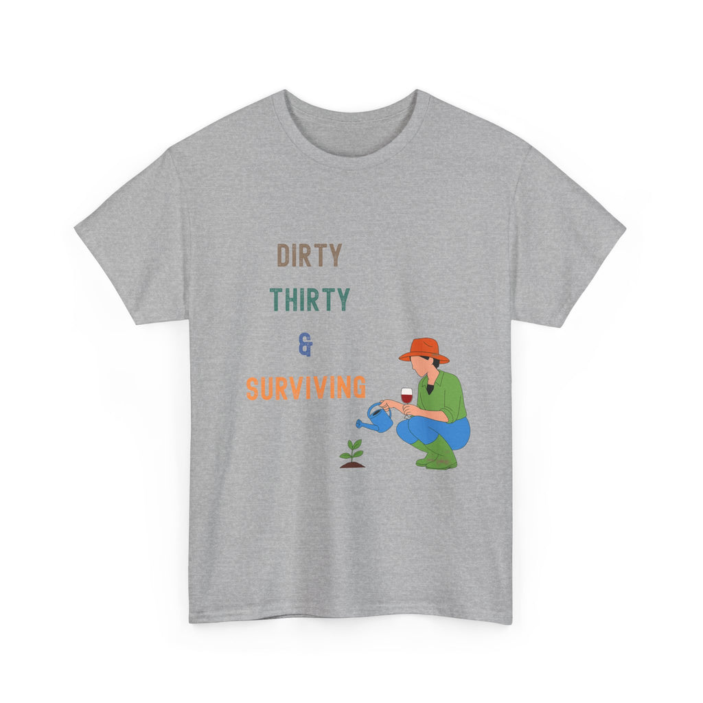 Dirty Thirty & Surviving Tee — Funny 30th Birthday Gardening T‑Shirt