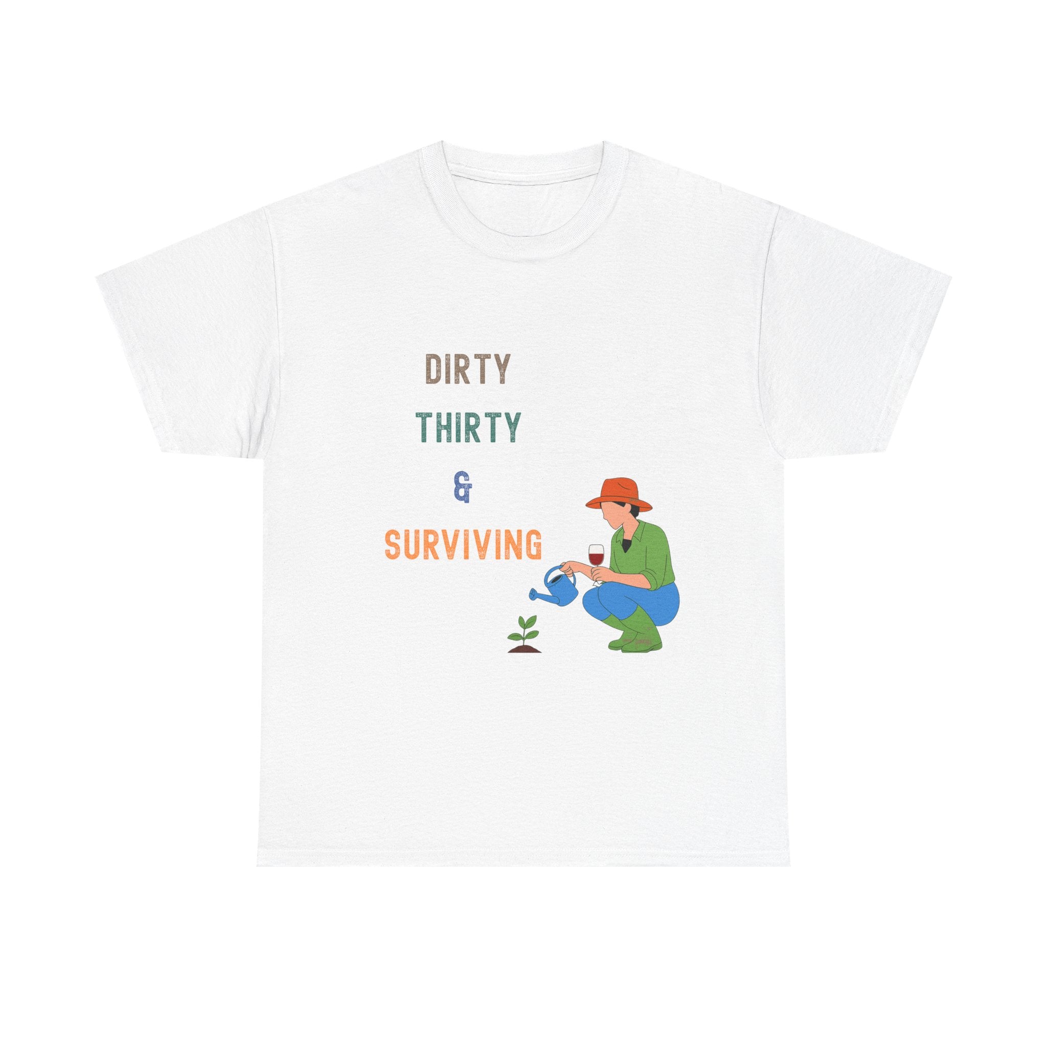 Dirty Thirty & Surviving Tee — Funny 30th Birthday Gardening T‑Shirt