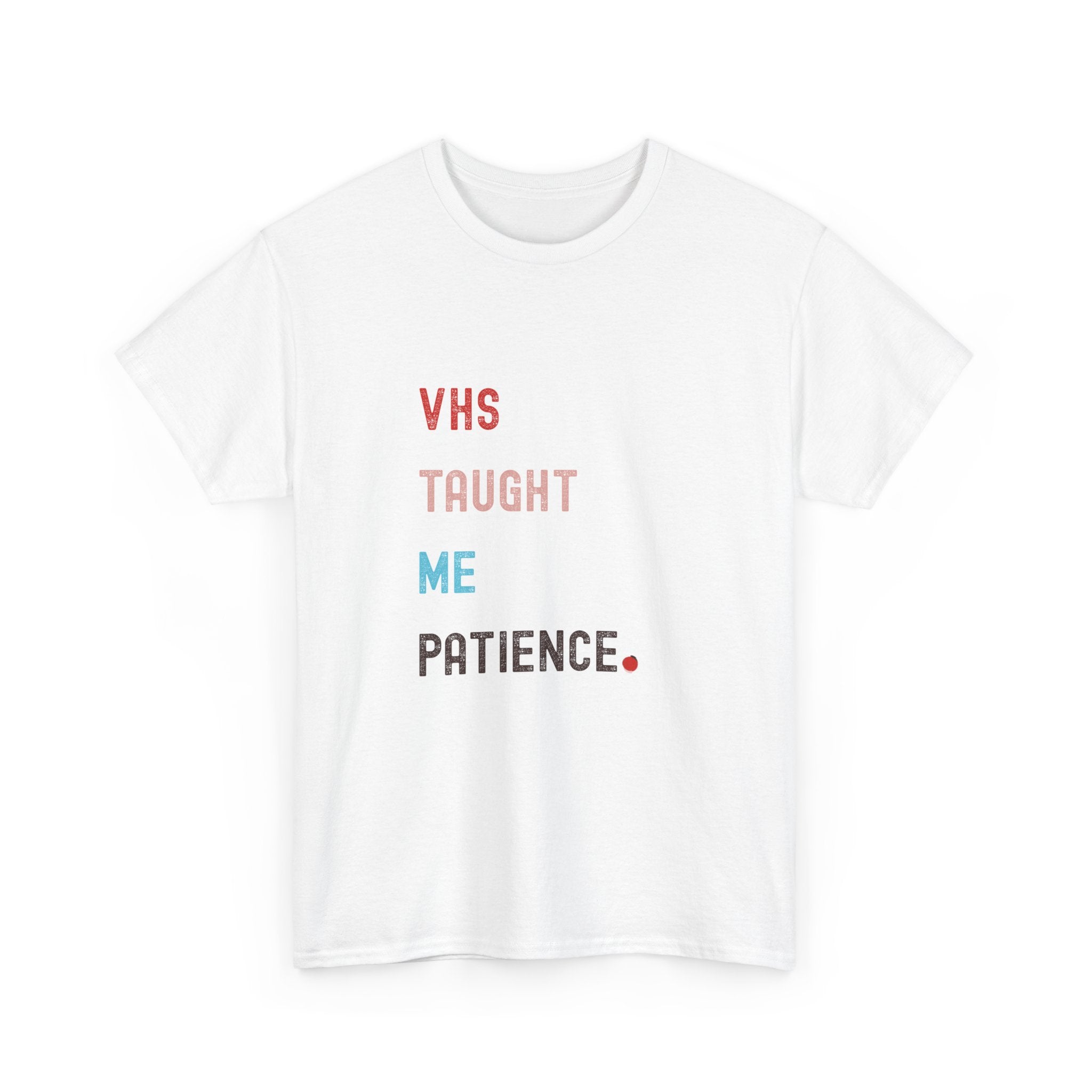 VHS Taught Me Patience Tee