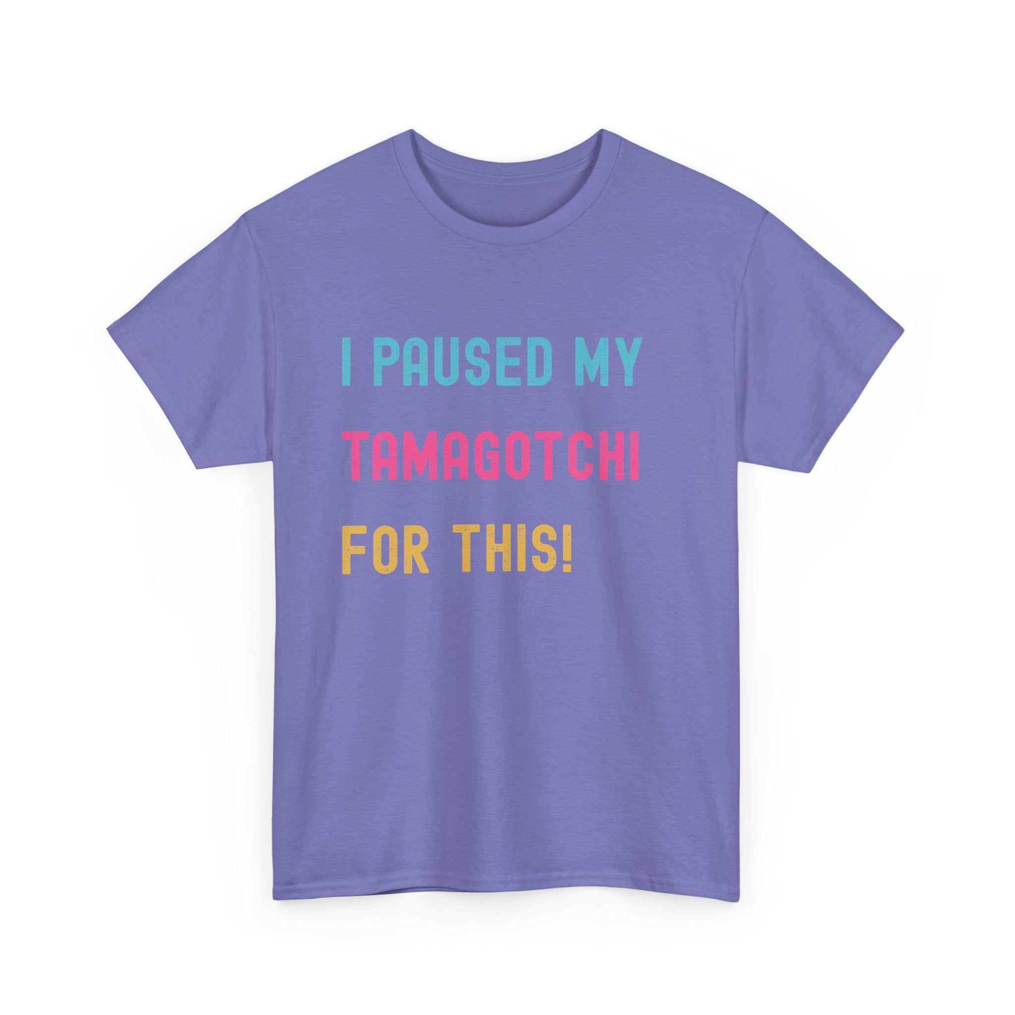 T-Shirt — "I Paused My Tamagotchi For This!" Retro Gamer Tee