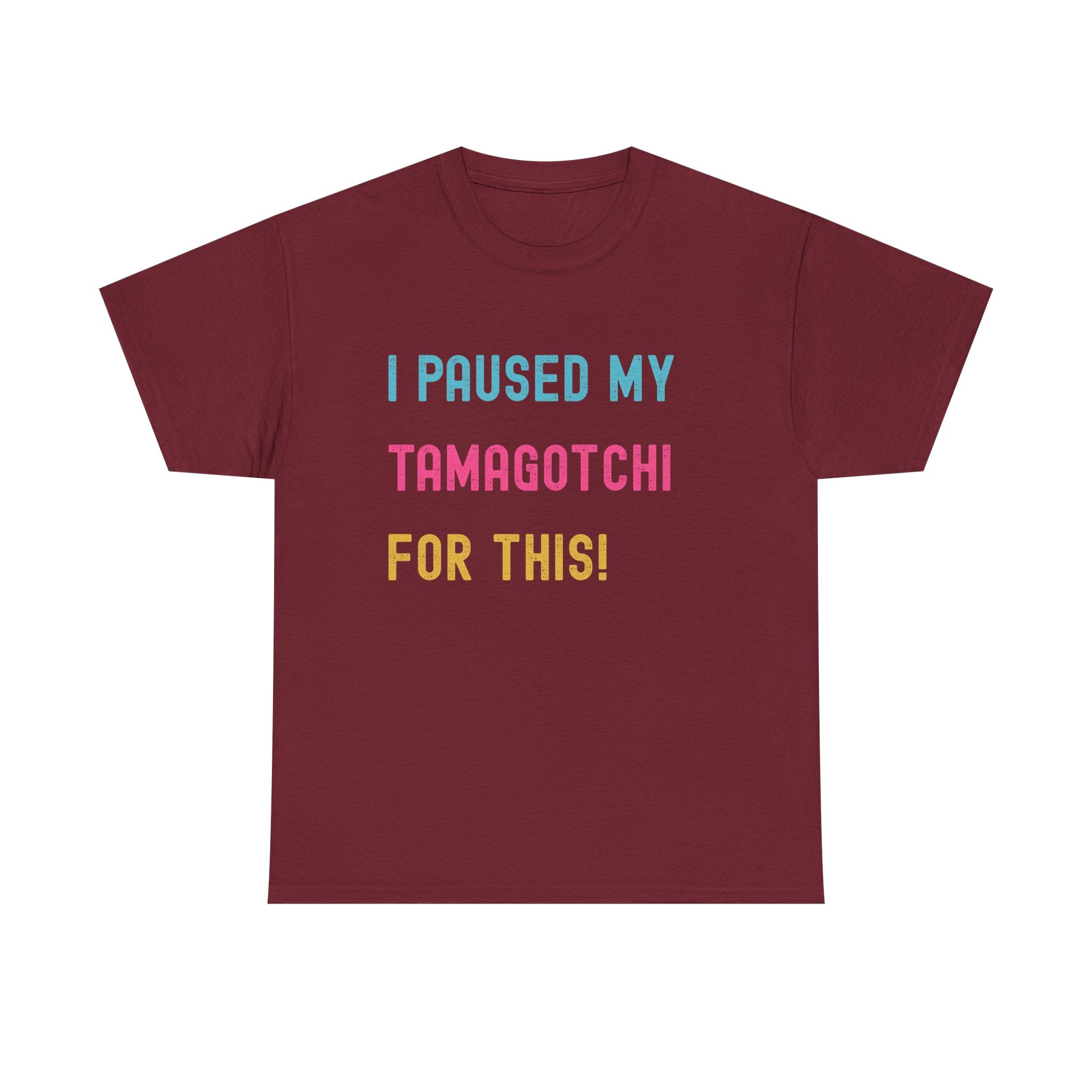 T-Shirt — "I Paused My Tamagotchi For This!" Retro Gamer Tee