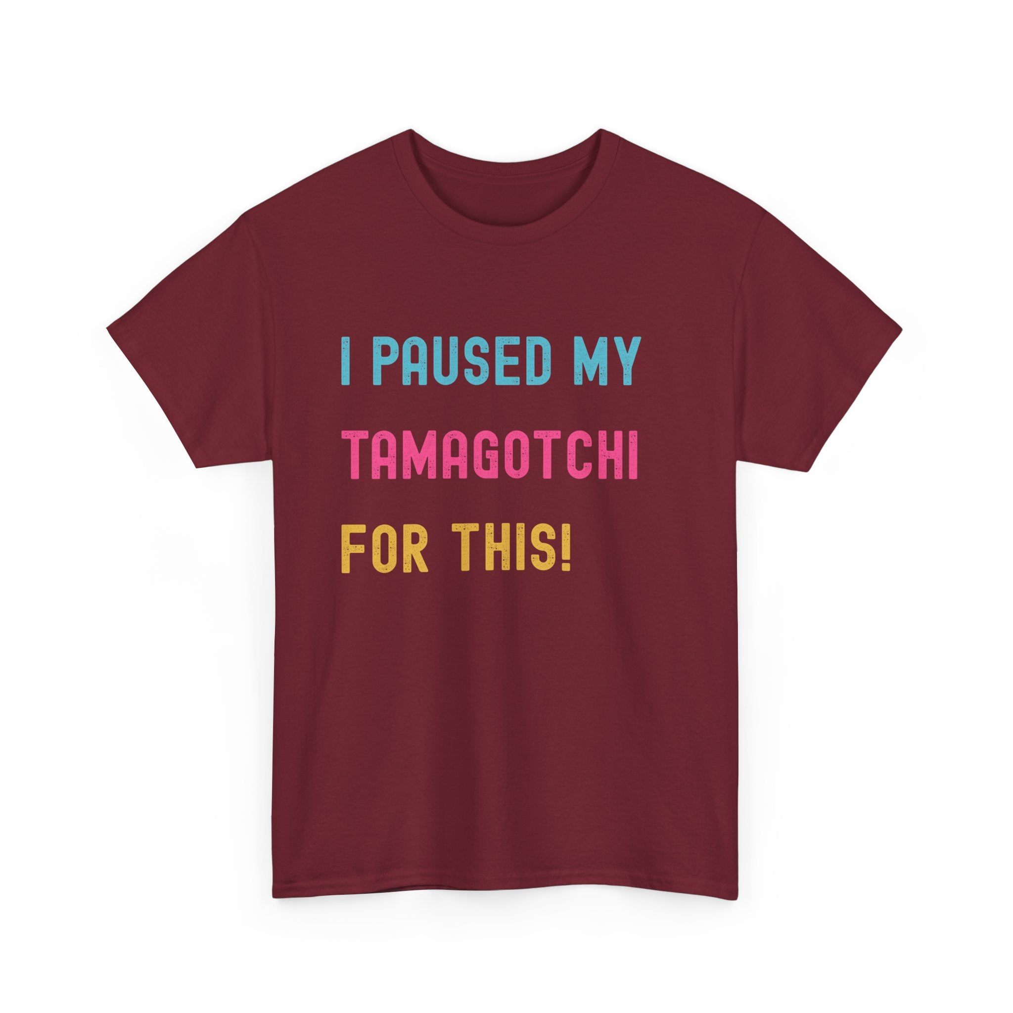 T-Shirt — "I Paused My Tamagotchi For This!" Retro Gamer Tee