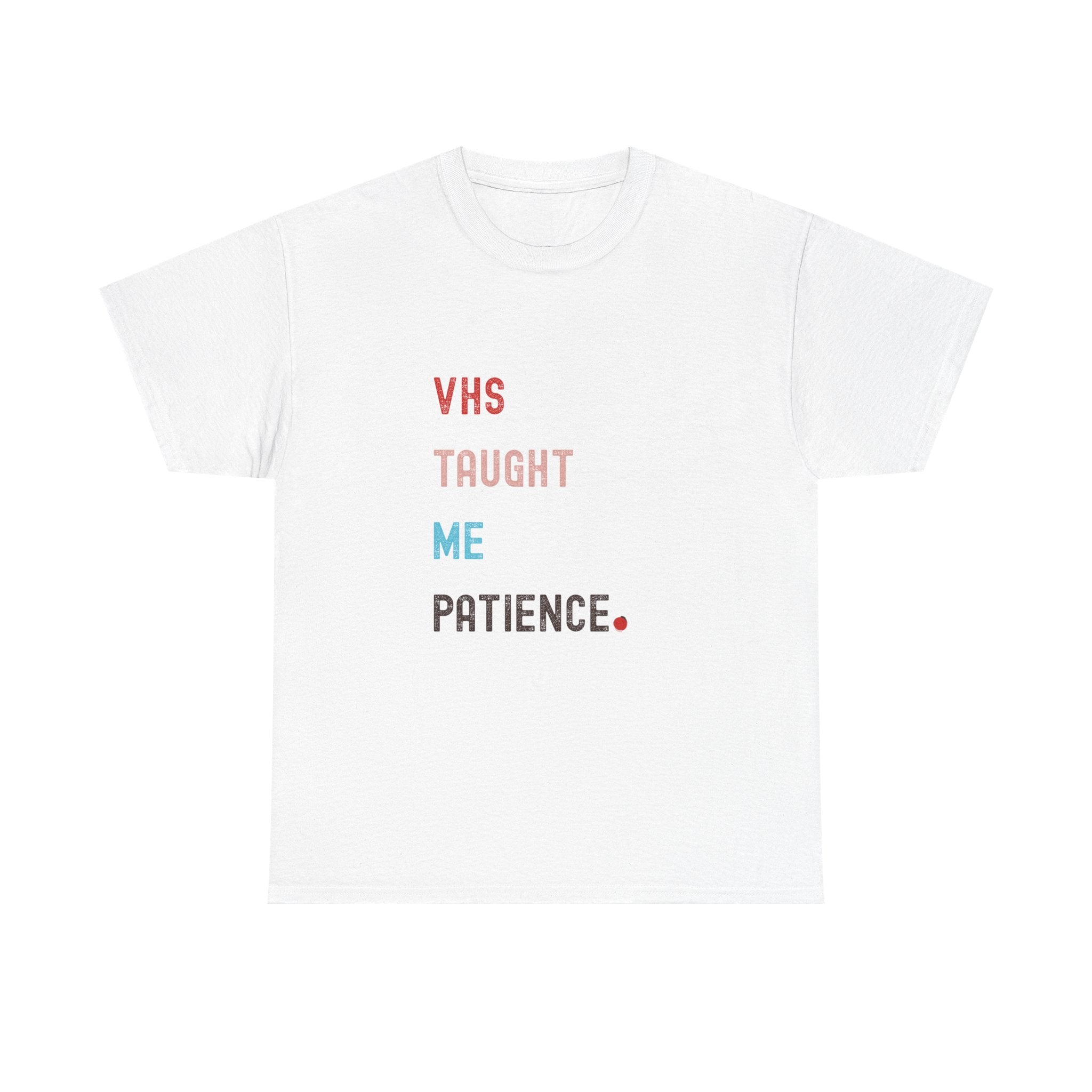VHS Taught Me Patience Tee
