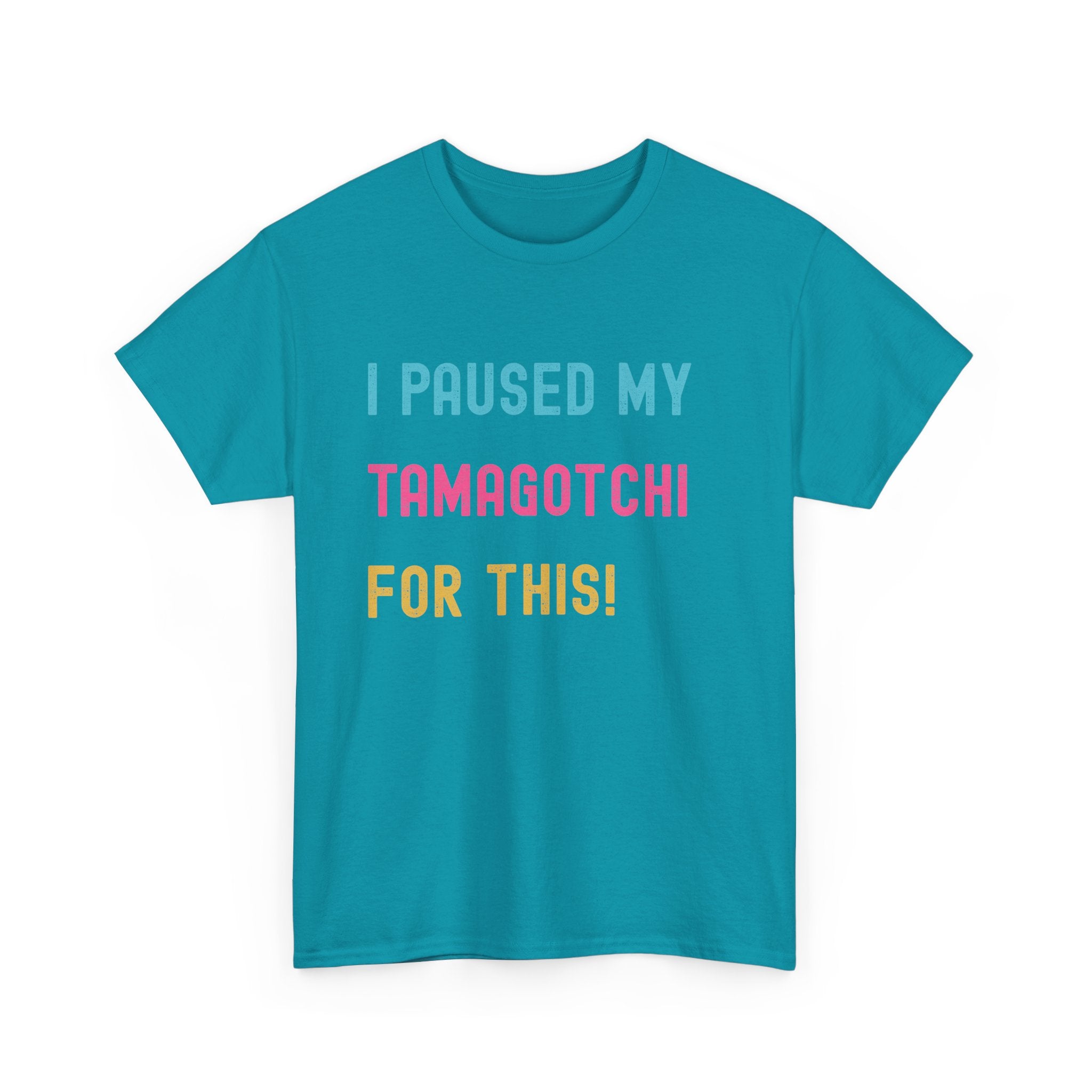 T-Shirt — "I Paused My Tamagotchi For This!" Retro Gamer Tee